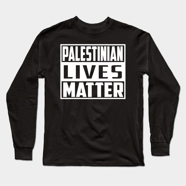 Palestinian Lives Matter Long Sleeve T-Shirt by TheAwesome